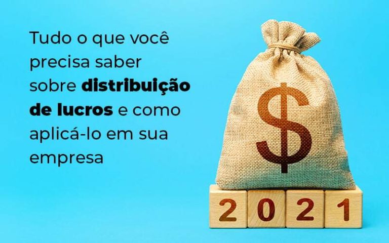 Tudo O Que Voce Precisa Saber Sobre Distribuicao De Lucros E Como Aplicalo Em Sua Empresa Blog 1 - Fogliatto Contabilidade e Gestão Financeira